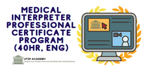 Medical Interpreter Professional Certificate Program (40-hour, All-language)